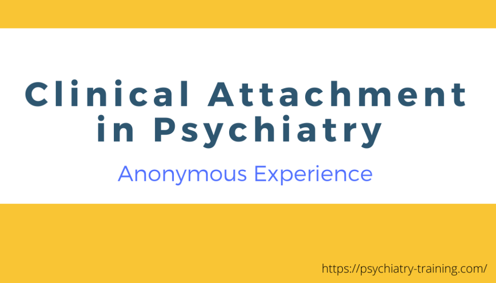 Clinical Attachment in Psychiatry – Anonymous Experience